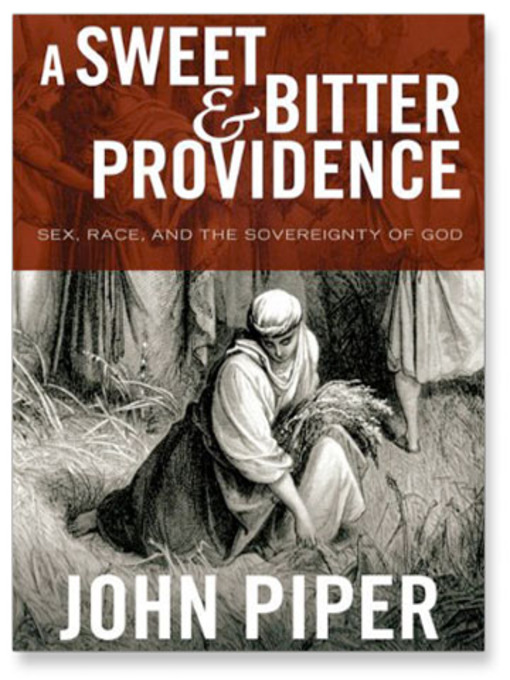 Title details for A Sweet & Bitter Providence by John Piper - Available